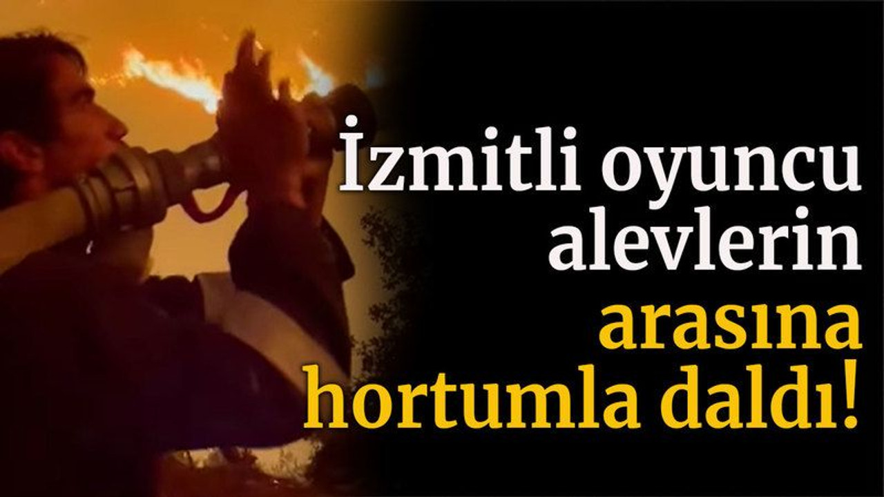 İzmitli oyuncu alevlerin arasına hortumla daldı!